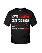 Some Nurses Cuss Too Much It's Me I'm Some Nurses Youth T-Shirt thumbnail