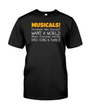 Musicals Want A World Into Song And Dance Theatre Classic T-Shirt front