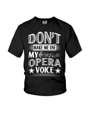 FUNNY MAKE ME USE MY OPERA VOICE CHOIR SINGING Youth T-Shirt thumbnail