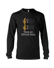 THESE ARE DIFFICULT TIMES Long Sleeve Tee thumbnail