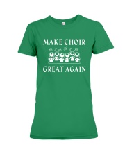 MAKE CHOIR GREAT AGAIN Premium Fit Ladies Tee thumbnail