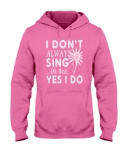 I Don't Always Sing Funny Singing Musicals Theatre Hooded Sweatshirt thumbnail