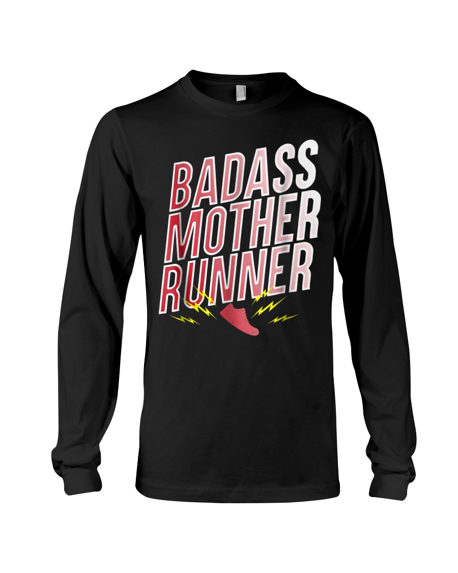 Badass Mother Runner Mom Training Gift Long Sleeve Tee