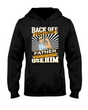 Back Off I Have A Crazy Father Funny shirt Hooded Sweatshirt thumbnail