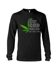 I'M BLUNT BECAUSE GOD ROLLED ME THAT WAY Long Sleeve Tee tile