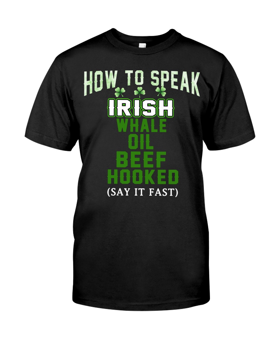How To Speak Irish Shirt St Patricks Day Funny Classic T-Shirt