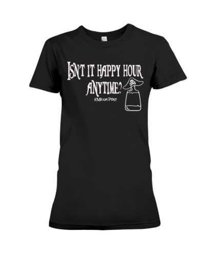 Isn't Happy Hour Anytime Mega Pint Funny Trendy Women Men 