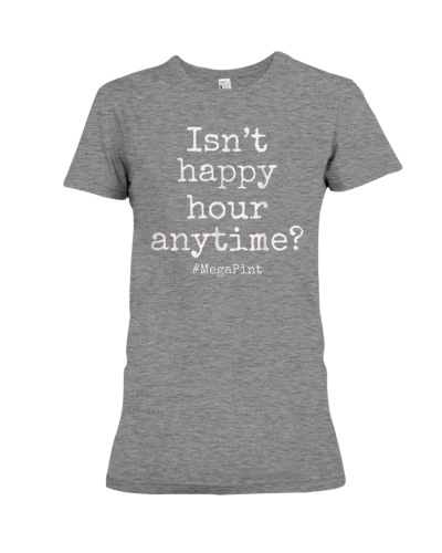 Isn't It Happy Hour Anytime Mega Pint Shirt Justice For Him T-Shirt 