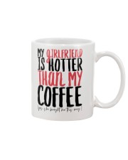 MY GIRLFRIEND IS HOTTER THAN MY COFFEE Mug front