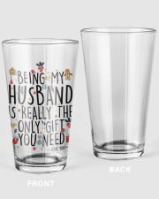 BEING MY HUSBAND IS REALLY THE ONLY GIFT U NEED 16oz Pint Glass thumbnail