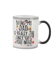 BEING MY DAD IS REALLY THE ONLY GIFT U NEED Color Changing Mug tile