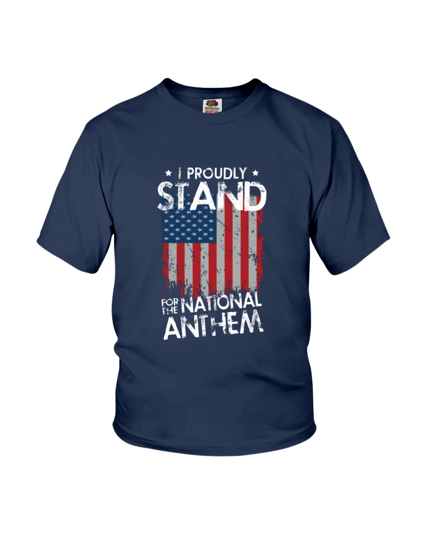 I Proudly Stand For The National Anthem Youth T-Shirt
