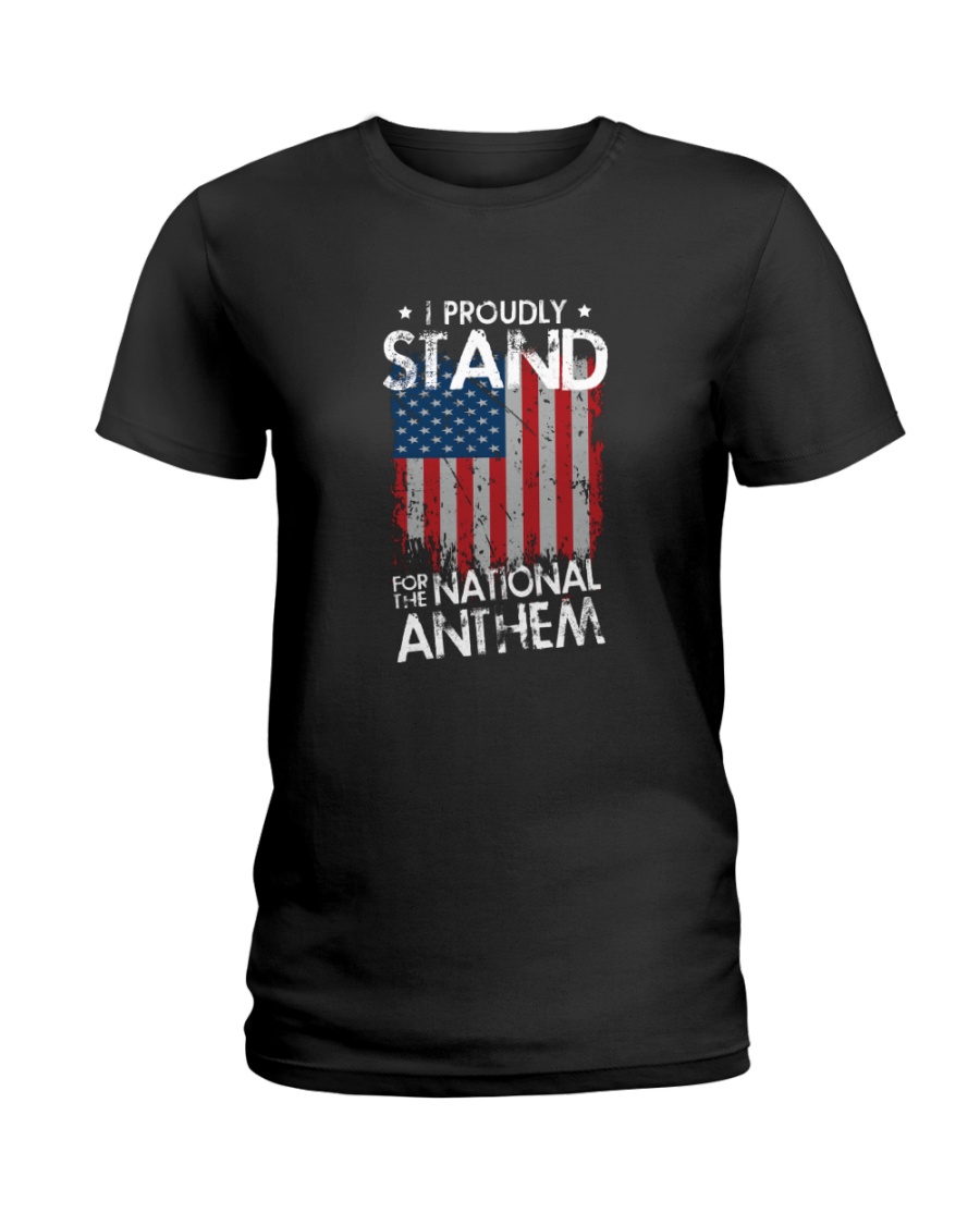 I Proudly Stand For The National Anthem Ladies T-Shirt