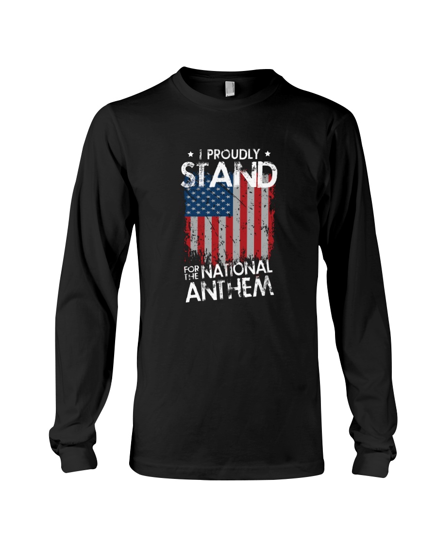 I Proudly Stand For The National Anthem Long Sleeve Tee