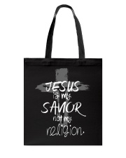 Jesus is my Savior NOT my Religion Tote Bag tile