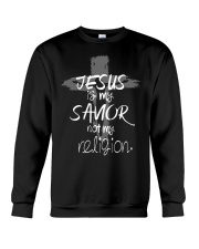 Jesus is my Savior NOT my Religion Crewneck Sweatshirt tile