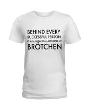BEHIND EVERY SUCCESSFUL PERSON IS A SUBSTANTIONAL Ladies T-Shirt front
