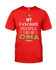 MY FAVORITE PEOPLE CALL ME OMA Classic T-Shirt front