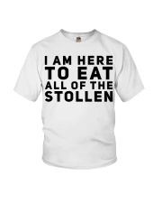 I AM HERE TO EAT ALL OF THE STOLLEN Youth T-Shirt thumbnail