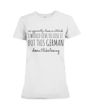 SO APPARENTLY I HAVE AN ATTITUDE I WOULD LOVE TO Premium Fit Ladies Tee thumbnail