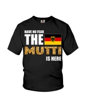 HAVE NO FEAR MUTTI IS HERE Youth T-Shirt thumbnail