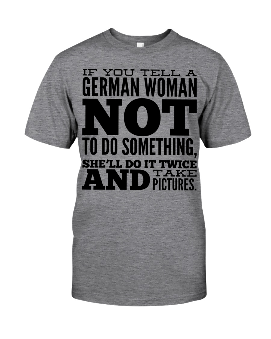 GERMAN WOMAN FUNNY Classic T-Shirt
