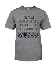 I ONLY HAVE ONE WORD FOR PEOPLE WHO DON'T RESPECT Classic T-Shirt front