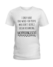 I ONLY HAVE ONE WORD FOR PEOPLE WHO DON'T RESPECT Ladies T-Shirt tile