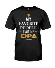 MY FAVORITE PEOPLE CALL ME OPA Classic T-Shirt front