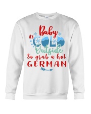 BABY IT'S COLD OUTSIDE SO GRAB GERMAN Crewneck Sweatshirt thumbnail