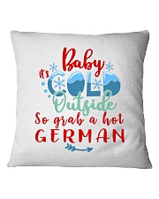 BABY IT'S COLD OUTSIDE SO GRAB GERMAN Square Pillowcase thumbnail