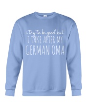 I TRY TO BE GOOD BUT I TAKE AFTER MY GERMAN OMA Crewneck Sweatshirt thumbnail