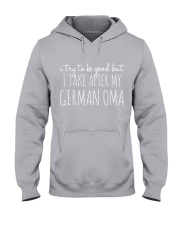 I TRY TO BE GOOD BUT I TAKE AFTER MY GERMAN OMA Hooded Sweatshirt thumbnail