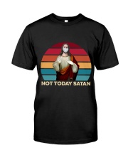 Not today satan Classic T-Shirt front