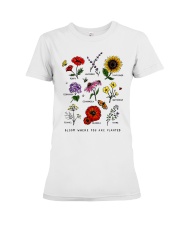 Bloom where you are planted Premium Fit Ladies Tee thumbnail