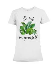 Be leaf in yourself Premium Fit Ladies Tee thumbnail