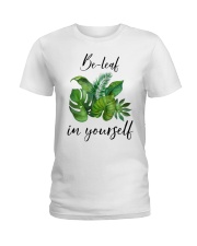 Be leaf in yourself Ladies T-Shirt front