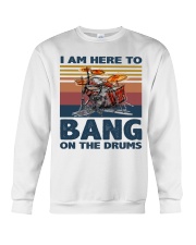I am here to bang on the drums Crewneck Sweatshirt thumbnail