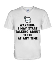 Warning i my start talking about teeth at any time V-Neck T-Shirt tile