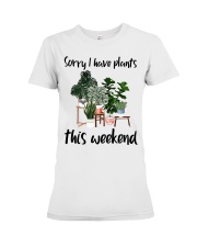 I have plants this weekend Premium Fit Ladies Tee thumbnail