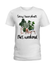I have plants this weekend Ladies T-Shirt front
