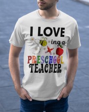 I love being a Preschool teacher Classic T-Shirt apparel-classic-tshirt-lifestyle-front-46