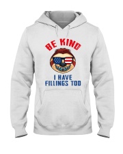 Be kind i have fillings too Hooded Sweatshirt thumbnail