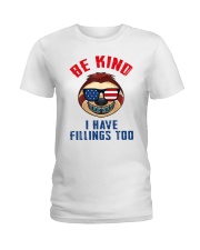 Be kind i have fillings too Ladies T-Shirt thumbnail
