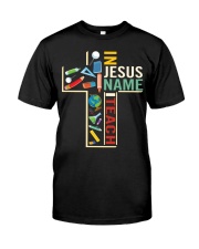 In jesus name i teach Classic T-Shirt front