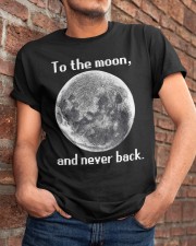To the moon and never back Classic T-Shirt apparel-classic-tshirt-lifestyle-26