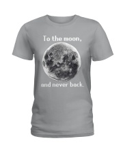 To the moon and never back Ladies T-Shirt thumbnail