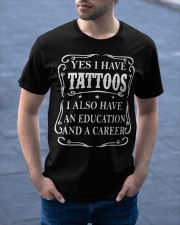 Yes i have tattoos Classic T-Shirt apparel-classic-tshirt-lifestyle-front-46