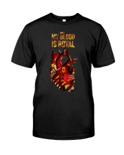 My blood is royal Classic T-Shirt front