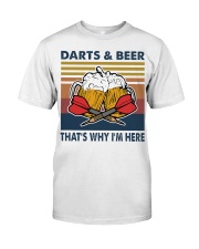 Darts and beer thats why im here Classic T-Shirt front